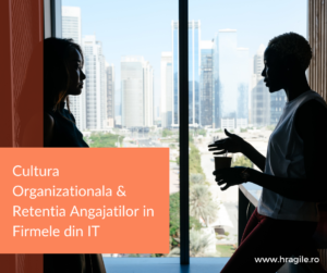 cultura organizationala si retentia angajatilor
